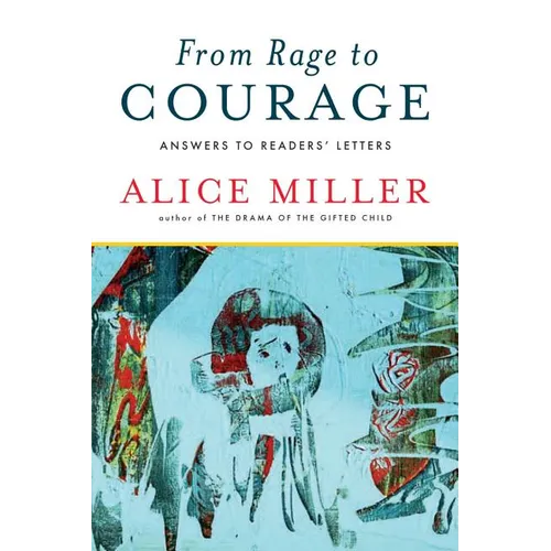From Rage to Courage: Answers to Readers' Letters