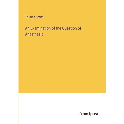 An Examination of the Question of Anaethesia
