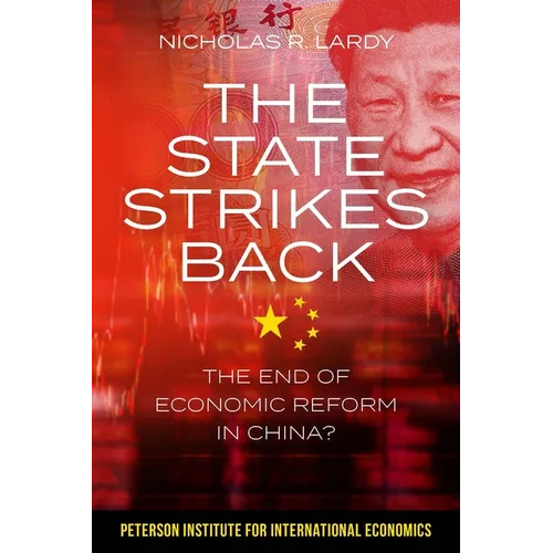 The State Strikes Back: The End of Economic Reform in China?