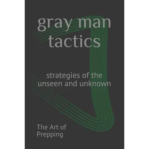gray man tactics: strategies of the unseen and unknown