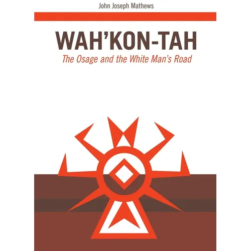 Wah'kon-Tah: The Osage and the White Man's Road Volume 3