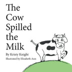 The Cow Spilled the Milk - Paperback