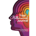 Your Bettermind Journal: Self-help, guided journal designed to place yourself in a positive mindset, manage your focus, and push your abilities to the
