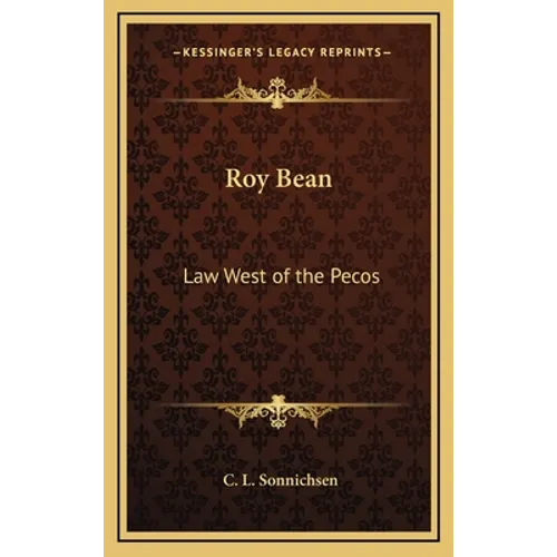 Roy Bean: Law West of the Pecos