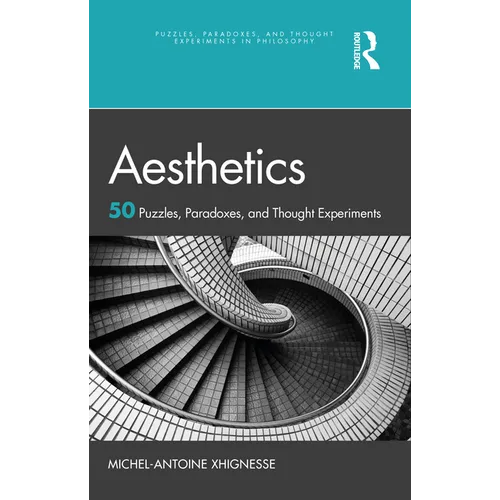 Aesthetics: 50 Puzzles, Paradoxes, and Thought Experiments