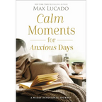 Calm Moments for Anxious Days: A 90-Day Devotional Journey (90 Daily Devotions, with Journal Prompts, to Promote Wellness and Peace and Decrease Worry - Hardcover