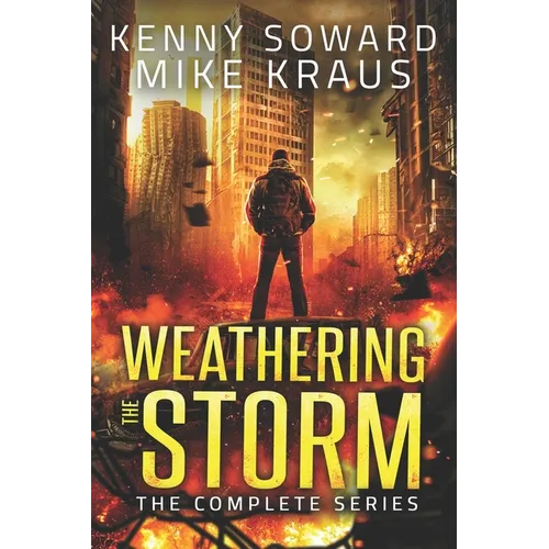 Weathering the Storm: The Complete Series: (A Thrilling Epic Post-Apocalyptic Survival Series)