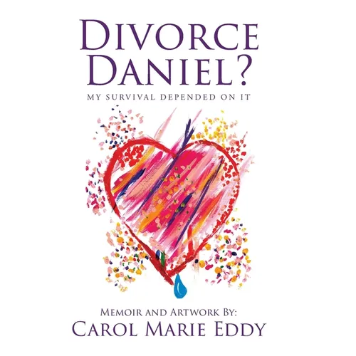 Divorce Daniel?: My survival depended on it.