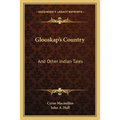 Glooskap's Country: And Other Indian Tales
