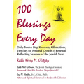 100 Blessings Every Day: Daily Twelve Step Recovery Affirmations, Exercises for Personal Growth & Renewal Reflecting Seasons of the Jewish Year