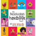 The Preschooler's Handbook: ABC's, Numbers, Colors, Shapes, Matching, School, Manners, Potty and Jobs, with 300 Words that every Kid should Know (Enga