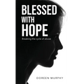 Blessed with Hope: Breaking the cycle of abuse