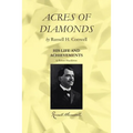 Acres of Diamonds: Including a Biography with His Life and Achievements