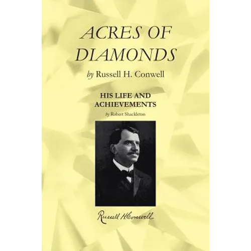 Acres of Diamonds: Including a Biography with His Life and Achievements