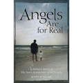 Angels Are For Real: A Father's Story of His Son's Encounter with Angels