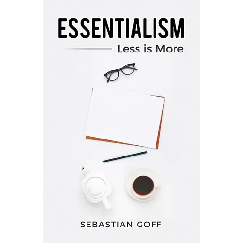 Essentialism: Less is More