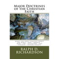 Major Doctrines of the Christian Faith: What The Bible Teaches About * The Bible * God * Angels * Man * Sin * Salvation * The Church * Future Events
