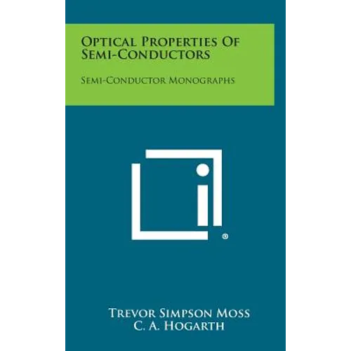 Optical Properties of Semi-Conductors: Semi-Conductor Monographs