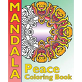Peace Mandala Coloring Book: The Big Book of Mandalas Coloring Book, Calm Your Mind, For Balance, Harmony and Spiritual Well-Being