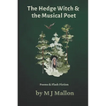 The Hedge Witch & The Musical Poet: Poems & Flash Fiction