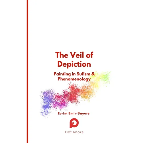 The Veil of Depiction: Painting in Sufism and Phenomenology
