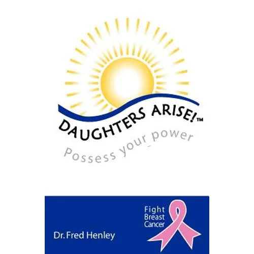 Daughters Arise!: Possess Your Power