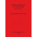 Health and Medicine in Ancient Egypt: Magic and science