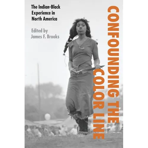 Confounding the Color Line: The Indian-Black Experience in North America