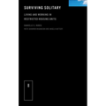 Surviving Solitary: Living and Working in Restricted Housing Units