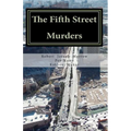 The Fifth Street Murders