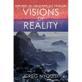 Visions of Reality: New Ways of Conceiving Old Problems