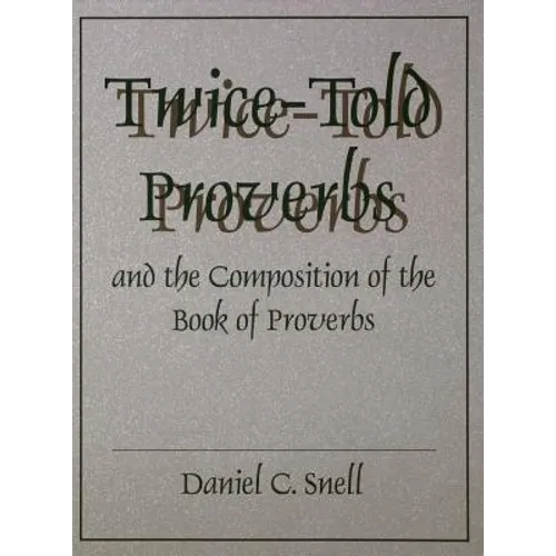 Twice-Told Proverbs and the Composition of the Book of Proverbs