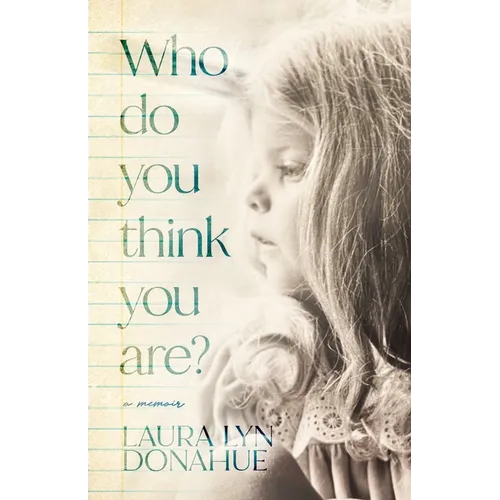 Who Do You Think You Are?: a memoir