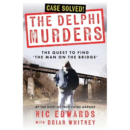 The Delphi Murders: The Quest To Find 'The Man On The Bridge'