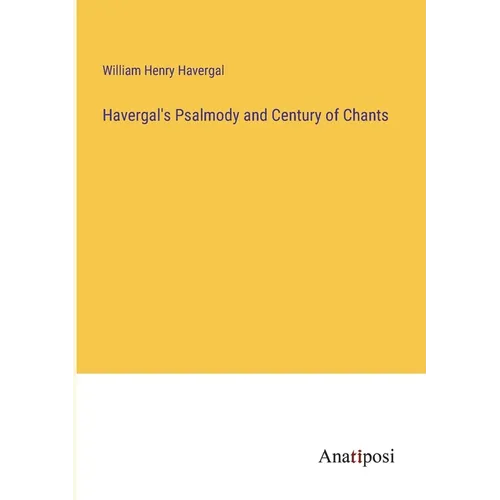 Havergal's Psalmody and Century of Chants