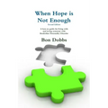 When Hope is Not Enough, Second Edition