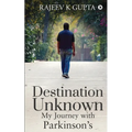 Destination Unknown - My Journey with Parkinson's