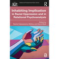 Inhabiting Implication in Racial Oppression and in Relational Psychoanalysis