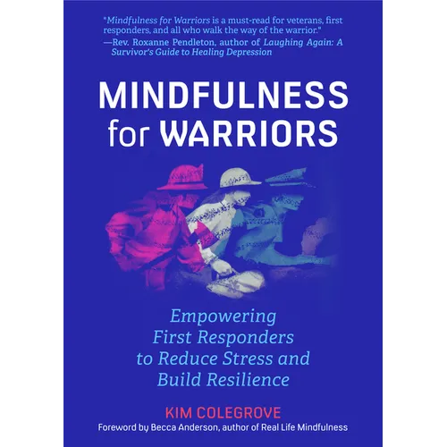 Mindfulness for Warriors: Empowering First Responders to Reduce Stress and Build Resilience (Book for Doctors, Police, Nurses, Firefighters, Paramedic