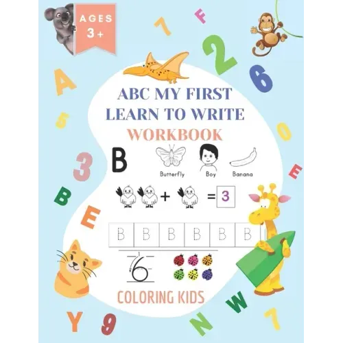 ABC My First Learn To Write Workbook: 1st Grade Workbook Age 5-7 - Homeschool Preschool Kid's - Addition and Subtraction Activities + Worksheets (Home