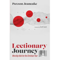 Lectionary Journey: Worship AIDS for the Christian Year
