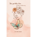 You Got This, Love: A Story of Becoming