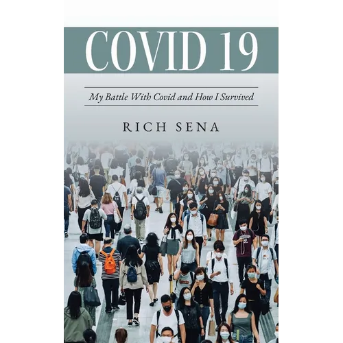 Covid 19: My Battle With Covid and How I Survived