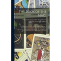 The Book of the Magi: a Complete System of Occult Philosophy, Consisting of Natural, Celestial, Cabalistic, and Ceremonial Magic; Invocation