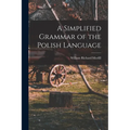 A Simplified Grammar of the Polish Language