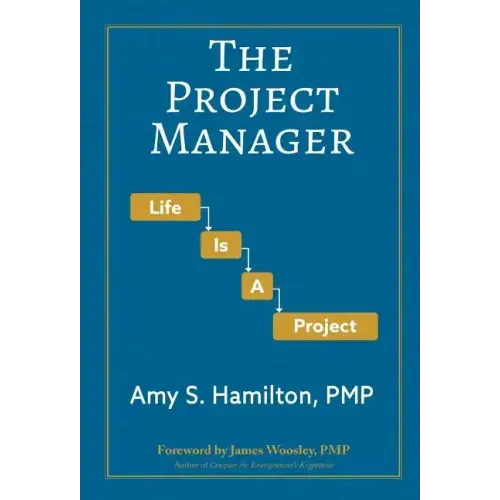 The Project Manager: Life is a Project
