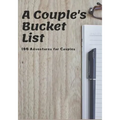 A Couple's Bucket List: 100 Adventures for Couples