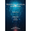 Training Manual for Gods, Book Two: Arrival of the Gods