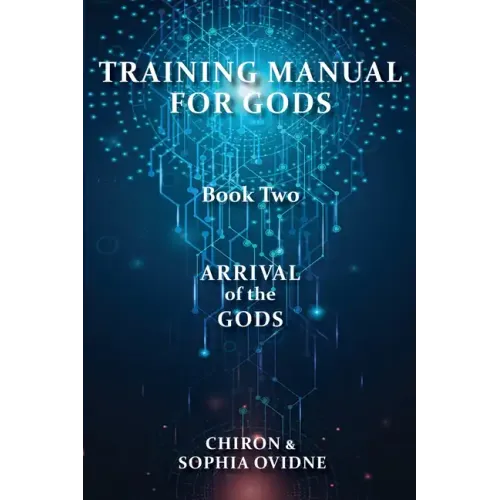 Training Manual for Gods, Book Two: Arrival of the Gods