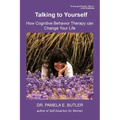 Talking to Yourself: How Cognitive Behavior Therapy Can Change Your Life
